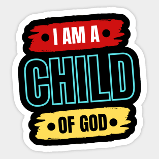 I Am A Child OF God | Christian Saying Sticker